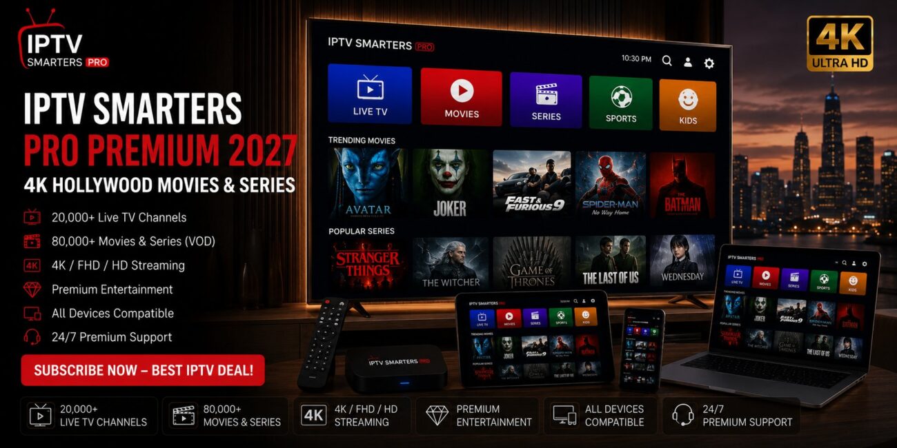IPTV Smarters Pro Premium 2027 – 4K Hollywood Movies & Series