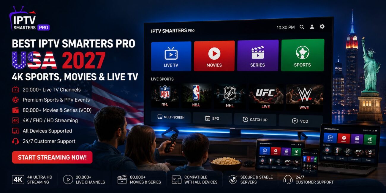 Best IPTV Smarters Pro USA 2027 – 4K Sports, Movies & Live TV