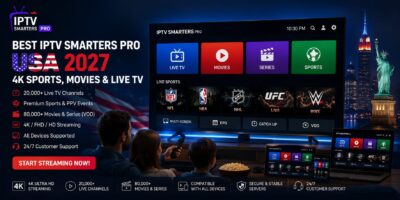 Best IPTV Smarters Pro USA 2027 – 4K Sports, Movies & Live TV