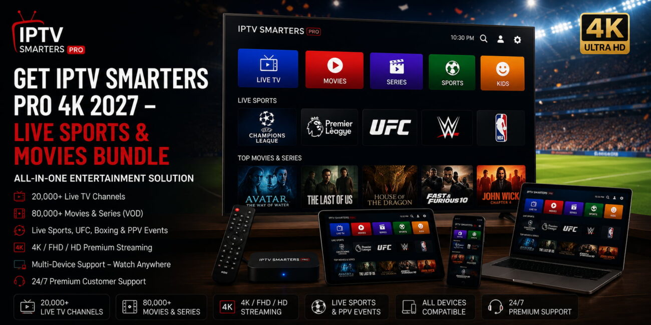 Get IPTV Smarters Pro 4K 2027 – Live Sports & Movies Bundle
