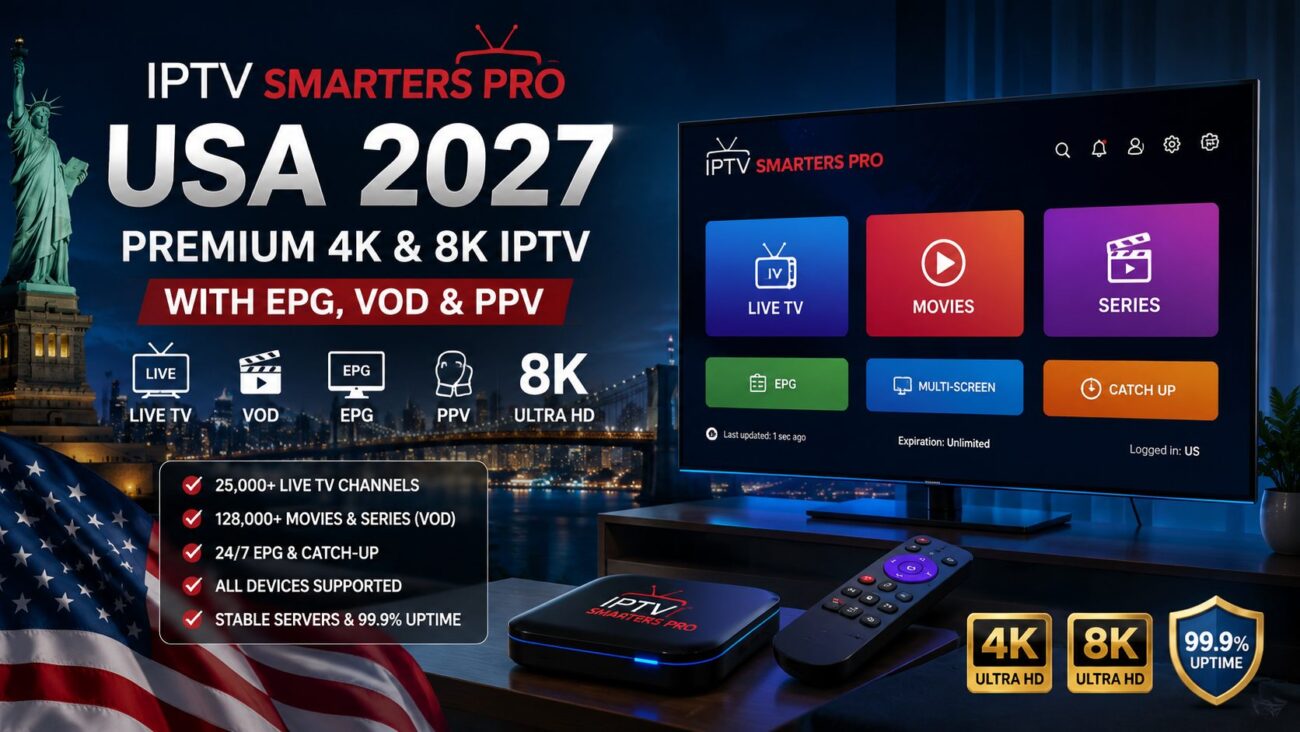 IPTV Smarters Pro USA 2027 – Premium 4K & 8K IPTV with EPG, VOD & PPV
