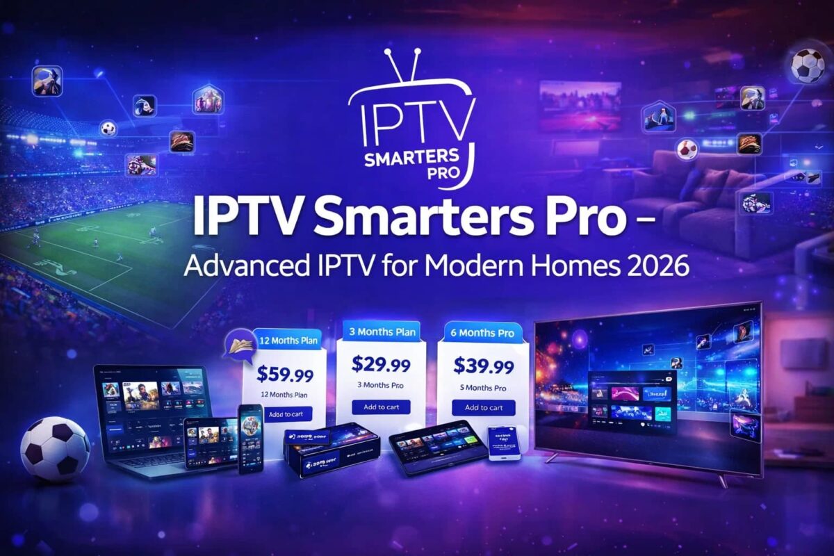 IPTV Smarters Pro – Advanced IPTV for Modern Homes 2026