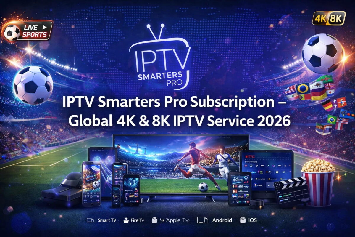 IPTV Smarters Pro Subscription – Global 4K & 8K IPTV Service 2026