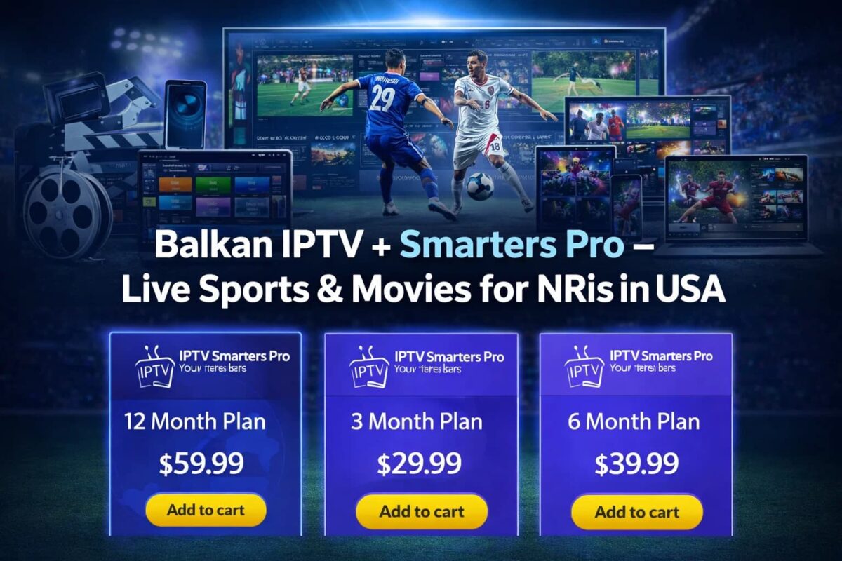 Balkan IPTV + Smarters Pro – Live Sports & Movies for NRIs in USA