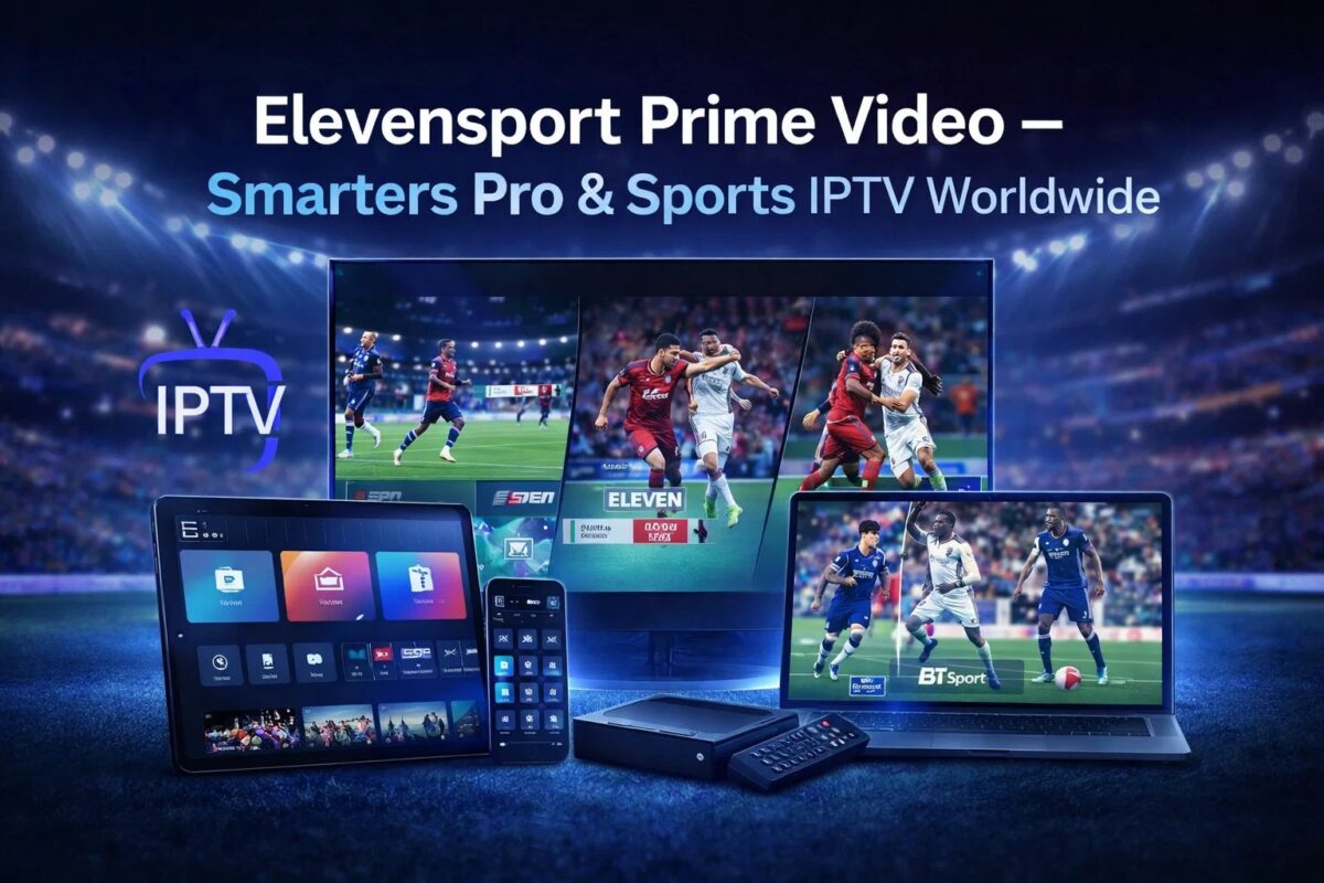 Elevensport Prime Video – Smarters Pro & Sports IPTV Worldwide