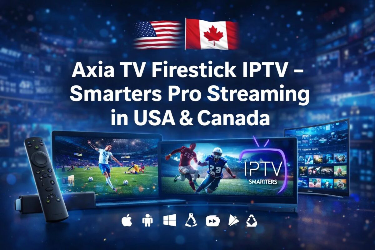Axia TV Firestick IPTV – Smarters Pro Streaming in USA & Canada