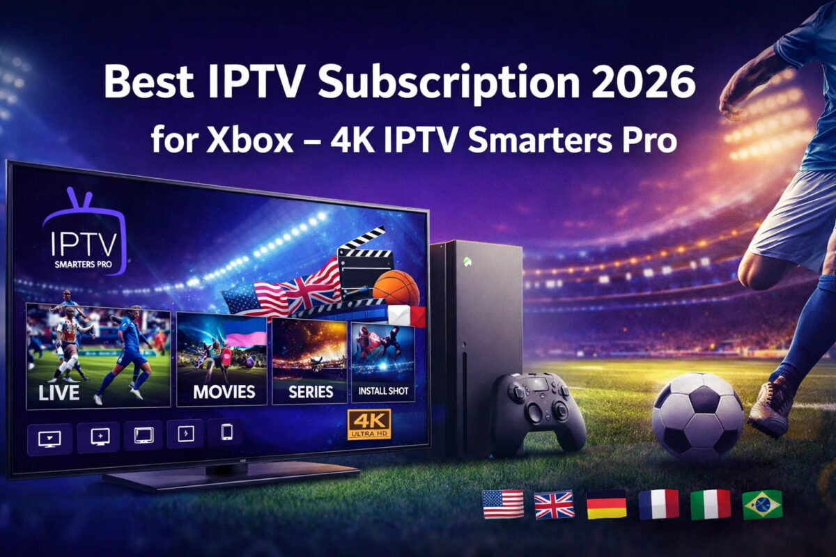 Best IPTV Subscription 2026 for Xbox – 4K IPTV Smarters Pro