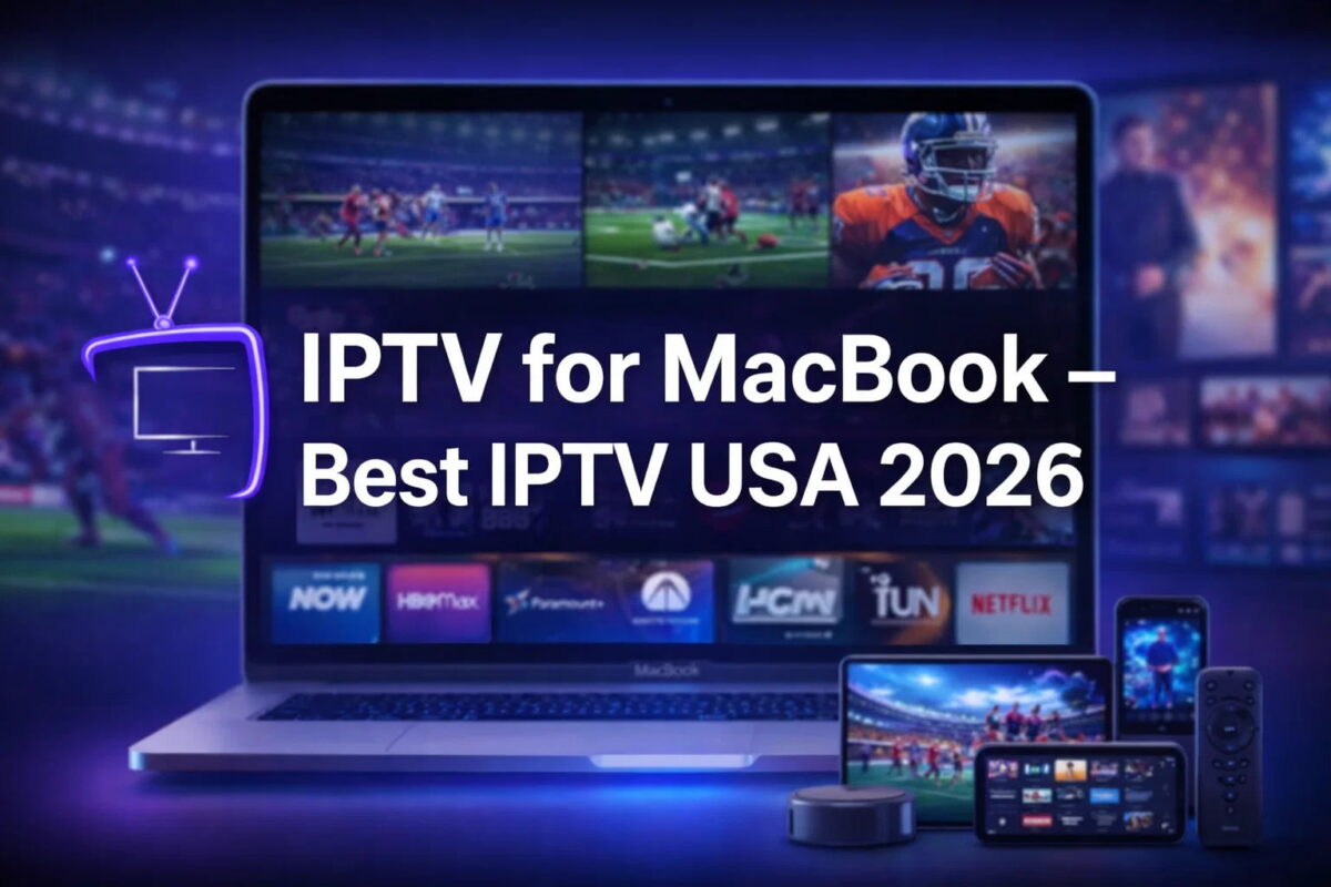 IPTV for MacBook – Best IPTV USA 2026