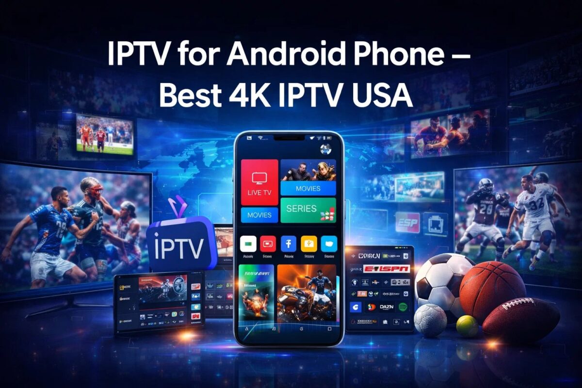IPTV for Android Phone – Best 4K IPTV USA