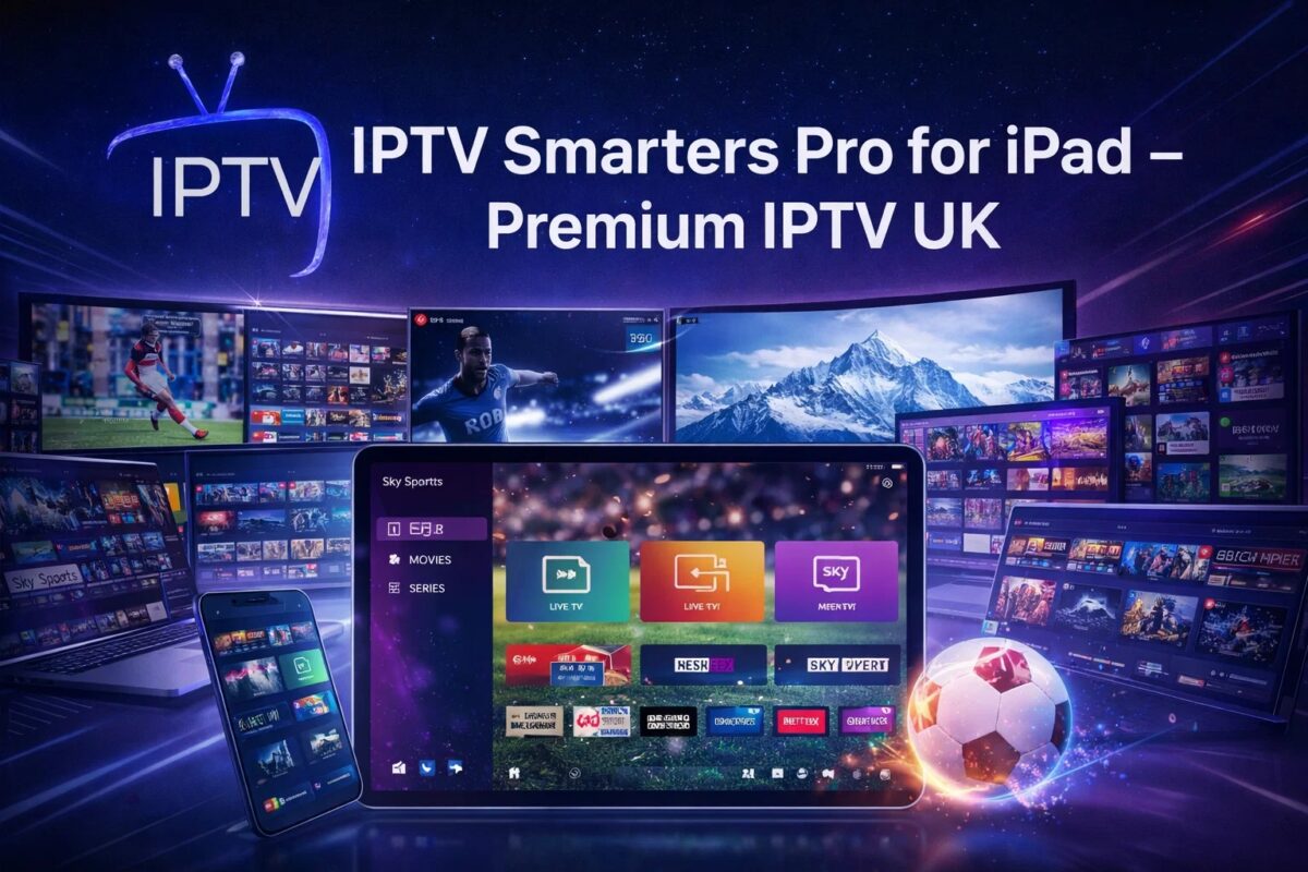 IPTV Smarters Pro for iPad – Premium IPTV UK