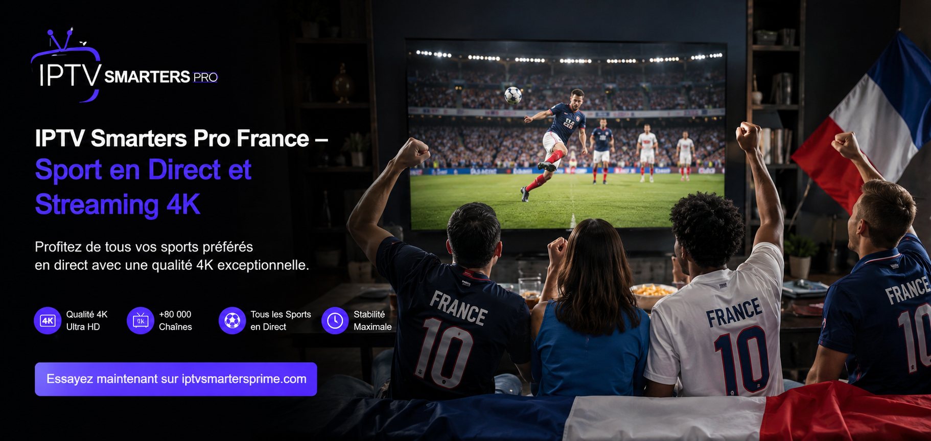 IPTV Smarters Pro France – Sport en Direct et Streaming 4K