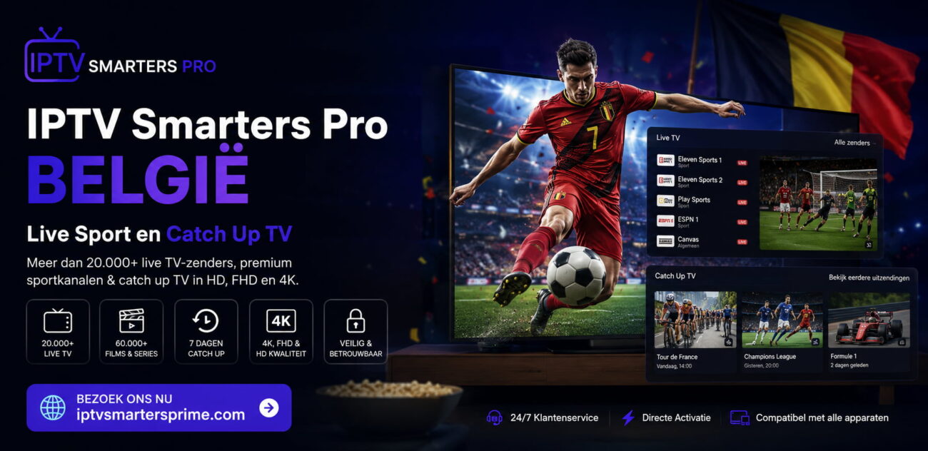 IPTV Smarters Pro België – Live Sport en Catch Up TV