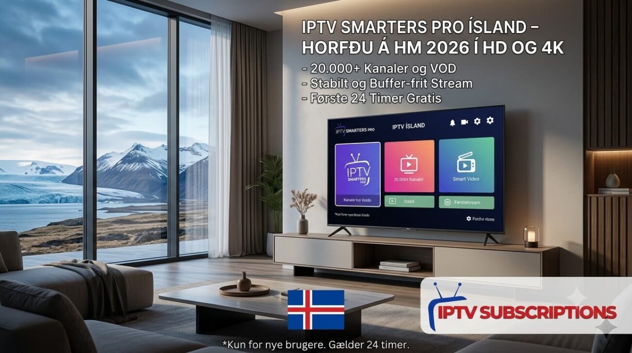 IPTV Smarters Pro Ísland – Horfðu á HM 2026 í HD og 4K